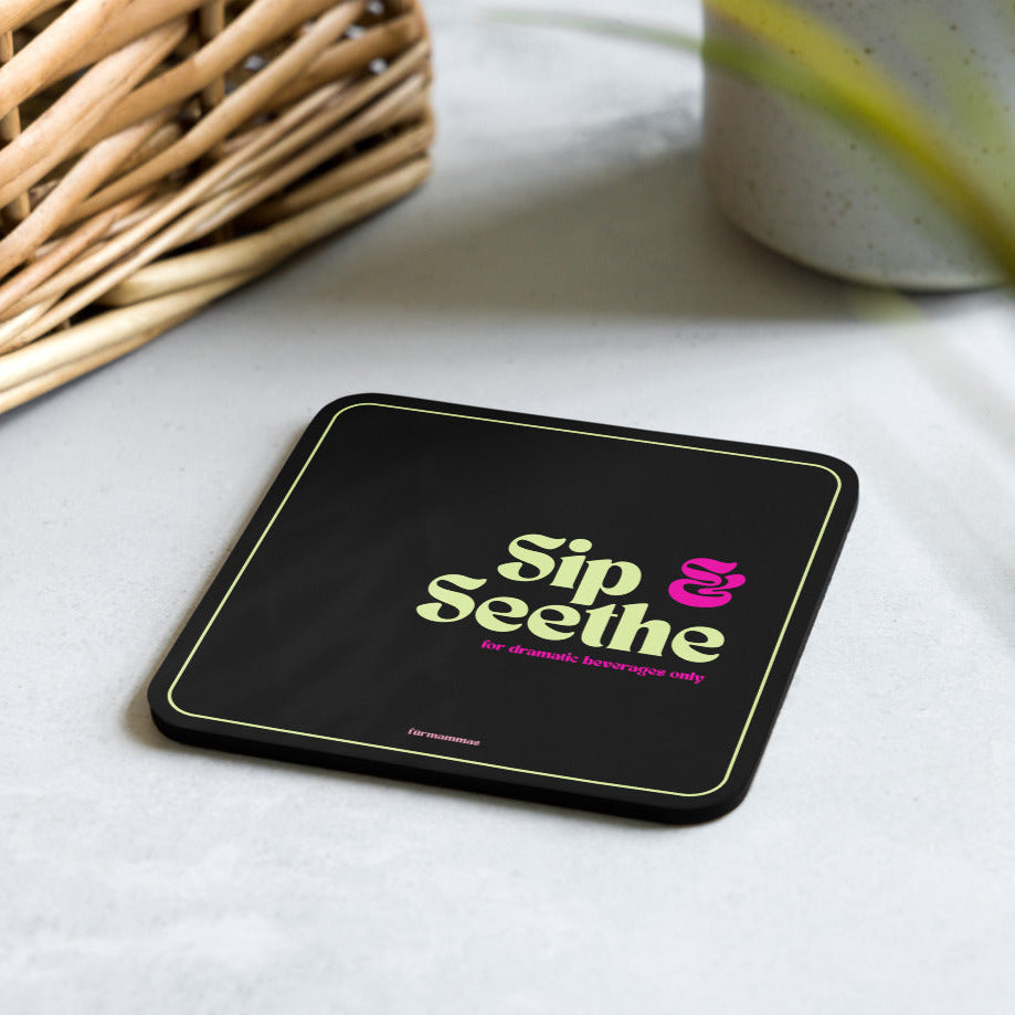 "Sip and Seethe" - Coaster