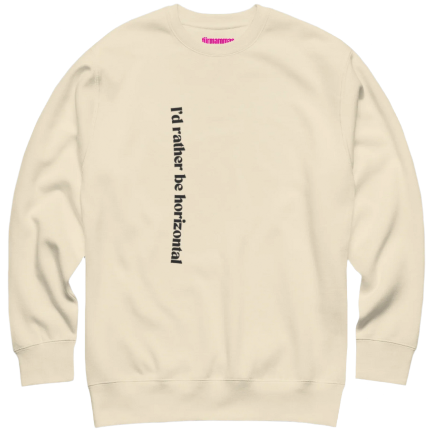 "I'd rather be horizontal" - Cosmic Latte Sweatshirt